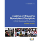Making or Breaking Nonviolent Discipline in Civil Resistance Movements - Paperback