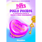The Toys That Made Us: Polly Pocket: An Unauthorized History of Mattel's Micro Moneymaker - Hardcover