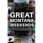 Great Montana Weekends - Paperback