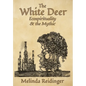 The White Deer: Ecospirituality and the Mythic - Hardcover