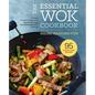 The Essential Wok Cookbook: A Simple Chinese Cookbook for Stir-Fry, Dim Sum, and Other Restaurant Favorites - Hardcover