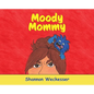 Moody Mommy - Hardcover