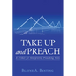 Take Up and Preach: A Primer for Interpreting Preaching Texts - Paperback