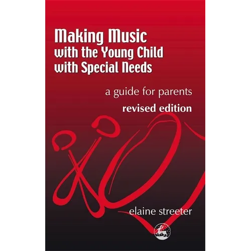 Making Music with the Young Child with Special Needs: A Guide for Parents - Paperback