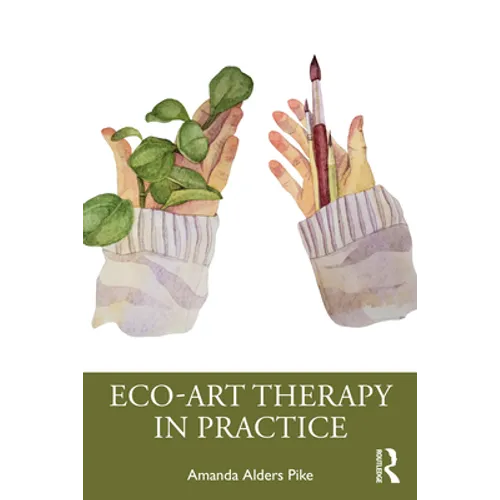 Eco-Art Therapy in Practice - Paperback