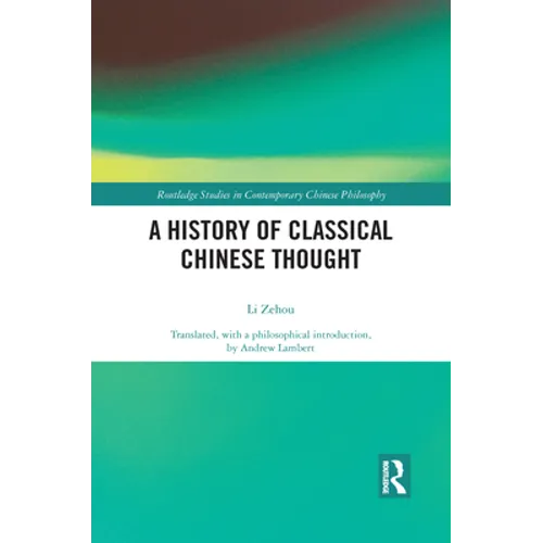 A History of Classical Chinese Thought - Paperback
