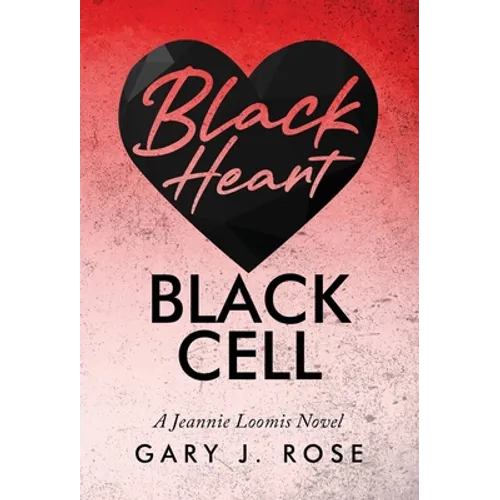 Black Heart/Black Cell: A Jeannie Loomis Novel - Hardcover