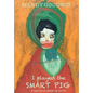 I Played The Smart Pig: A half-true made up novel - Hardcover