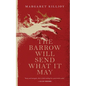 The Barrow Will Send What It May - Paperback