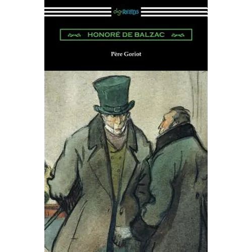 Pere Goriot: (Translated by Ellen Marriage with an Introduction by R. L. Sanderson) - Paperback