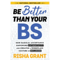 Be Better Than Your Bs: How Radical Acceptance Empowers Authenticity and Creates a Workplace Culture of Inclusion - Paperback