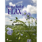 The Big Book of Flax: A Compendium of Facts, Art, Lore, Projects, and Song - Hardcover