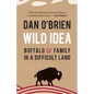 Wild Idea: Buffalo and Family in a Difficult Land - Hardcover