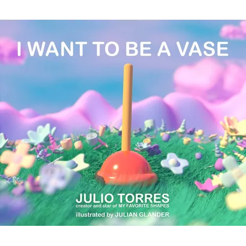 I Want to Be a Vase - Hardcover