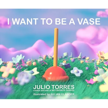 I Want to Be a Vase - Hardcover