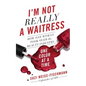 I'm Not Really a Waitress: How One Woman Took Over the Beauty Industry One Color at a Time - Hardcover