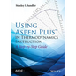 Using Aspen Plus in Thermodynamics Instruction: A Step-By-Step Guide - Paperback