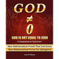 God Is Not Equal To Zero: New Mathematical Proofs That God Exists - Paperback