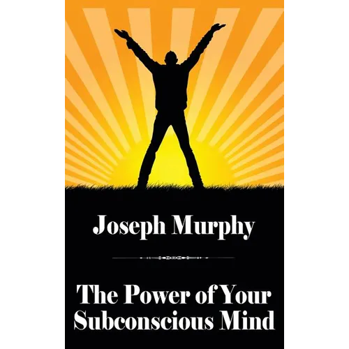 The Power of Your Subconscious Mind - Hardcover