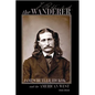 The Wanderer: James Butler Hickok and the American West - Hardcover