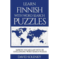 Learn Finnish with Word Search Puzzles: Learn Finnish Language Vocabulary with Challenging Word Find Puzzles for All Ages - Paperback