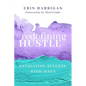 Redefining Hustle: Navigating Success with Jesus - Paperback