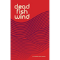 Dead Fish Wind - Paperback