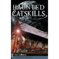 Haunted Catskills - Hardcover