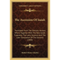 The Ascension Of Isaiah: Translated From The Ethiopic Version, Which, Together With The New Greek Fragment, The Latin Versions And The Latin Tr - Paperback