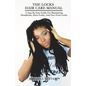 The Locks Hair Care Manual: A Step By Step Guide For Maintaining Dreadlocks, Sister Locks, And Free Form Locks - Paperback