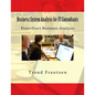 Business System Analysis for IT Consultants: PowerStart Business Analysis - Paperback