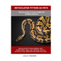 Reticulated Python as Pets: Reticulated Python Complete Owner's Manual - Paperback