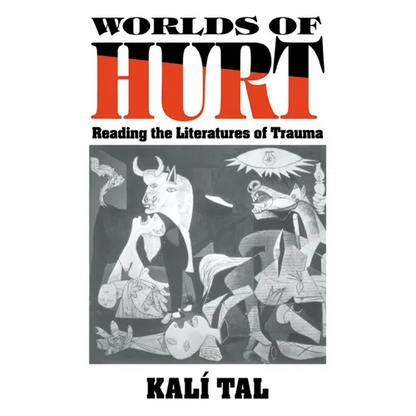 Worlds of Hurt: Reading the Literatures of Trauma - Paperback