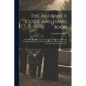 The Insurance Guide and Hand Book: Dedicated Especially to Insurance Agents; Being a Guide to the Principles and Practice of Life Assurance and a Hand - Paperback
