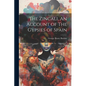 The Zincali, An Account of The Gypsies of Spain - Paperback