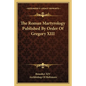 The Roman Martyrology Published by Order of Gregory XIII - Paperback
