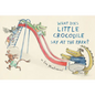 What Does Little Crocodile Say at the Park? - Hardcover