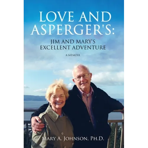 Love and Asperger's: Jim and Mary's Excellent Adventure - Hardcover