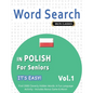 Word Search in Polish for Seniors - It's Easy! Vol.1 - Delta Classics - Find 2000 Cleverly Hidden Words: A Fun Language Activity - Includes Bonus Game - Paperback