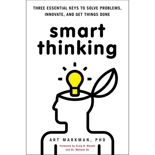 Smart Thinking: Three Essential Keys to Solve Problems, Innovate, and Get Things Done - Paperback