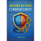 Before Buying Cybersecurity: How to Evaluate, Negotiate, and Partner with IT Security Providers - Paperback