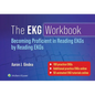 The EKG Workbook: Becoming Proficient in Reading EKGs by Reading EKGs - Paperback