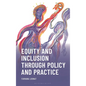 Equity and Inclusion Through Policy and Practice - Hardcover