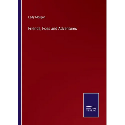 Friends, Foes and Adventures - Paperback