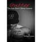 Gutter, The Sun Don't Shine Forever - Paperback
