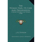 The Human Hair, Its Care And Preservation: A Book For Men And Women (1900) - Paperback