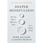 Deeper Mindfulness: The New Way to Rediscover Calm in a Chaotic World - Paperback