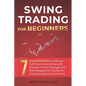 Swing Trading for Beginners: 7 Golden Rules for Making a Full-Time Income Online with Routines, Proven Strategies and Risk Management + Guides for - Paperback