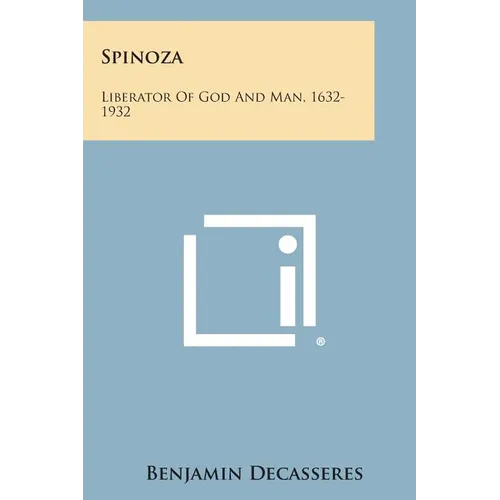 Spinoza: Liberator of God and Man, 1632-1932 - Paperback