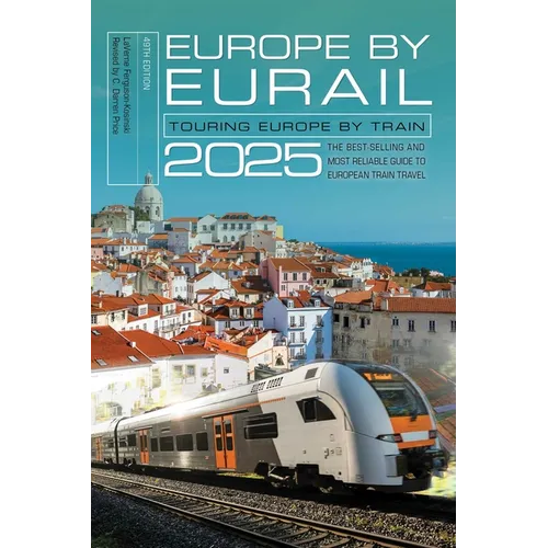 Europe by Eurail 2025: Touring Europe by Train - Paperback